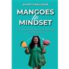 Avanti Parulekar Mangoes to Mindset (Tascabile)