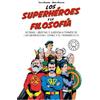 Matt Morris Los superhéroes y la filosofía: Verdad, libertad y justi (Tascabile)