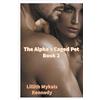 Lillith Mykals Kennedy The Alpha's Caged Pet Book 2 (Tascabile)