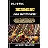 Hutson Zellner Playing Berimbau for Beginners (Tascabile)