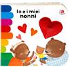 Giovanna Mantegazza Donata Montana Io e i miei nonni. Ediz. a colo (Giocattolo)