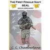 C C Chamberlane The First Female Navy SEAL (Tascabile) Megan Hernandez