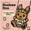 Candy Robertson Nico Roberts Roobee Roo: An Egg-cellent East (Libro di cartone)