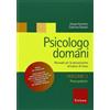 Erickson Psicologo domani. Manuale per la preparazione all'esame di Stato. Prova pratica (Vol. 2)