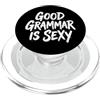 Grammatica Lingua Insegnante Di Inglese Good Grammar Is Sexy PopSockets PopGrip per MagSafe