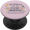 Morning Mercy Collection Le sue misericordie sono nuove lamentazioni ogni mattina 3 22 23 PopSockets PopGrip Adesivo