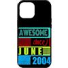 Awesome since 2004 Geburtstagsspruch Jun Custodia per iPhone 12 Pro Max 22 Anni Vintage 2004 nato giugno Fantastico da
