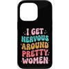 Timido Introverso Ansioso Impacciato Sin Custodia per iPhone 13 Pro I Get Nervous Around Pretty Women