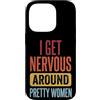 Timido Introverso Ansioso Impacciato Sin Custodia per iPhone 14 Pro I Get Nervous Around Pretty Women