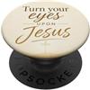 Christian Faith Revival Born-Again Graph Turn Your Eyes Upon Jesus - Christian Faith Evangelism PopSockets PopGrip Adesivo
