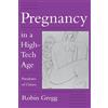 Robin Gregg Pregnancy in a High-Tech Age (Copertina rigida)