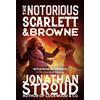 Jonathan Stroud The Notorious Scarlett and Browne (Tascabile)
