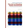 Fred Gardaphe The Art of Reading Italian Americana (Tascabile) Saggistica