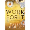 Talia Hibbert Work For It (Tascabile)