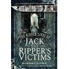 Robert Hume The Hidden Lives of Jack the Ripper's Victims (Copertina rigida)