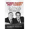Robert Sellers When Harry Met Cubby (Tascabile)