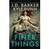 J.D. Barker Kyle Dunn The Finer Things (Tascabile)