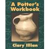 Clary Illian A Potter's Workbook (Tascabile)