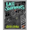Dash Shaw Like Swimmers (Copertina rigida) (PRESALE 25/08/2026)