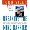 Todd Siler Breaking the Mind Barrier (Tascabile)