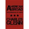 Charles Glenn American Abroad (Tascabile)