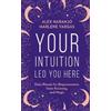 Alex Naranjo Marlene Vargas Your Intuition Led You Here (Copertina rigida)
