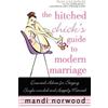 Mandi Norwood The Hitched Chick's Guide to Modern Marriage (Tascabile)