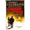 Robert Galbraith Career of Evil (Tascabile) Strike