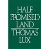 Thomas Lux Half Promised Land (Tascabile)
