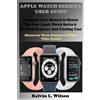 Kelvin L Wilson Apple Watch Series 6 User Guide (Tascabile)