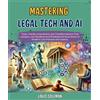 Louis Coleman Charles Phillips Mastering Legal Tech And AI (Tascabile)