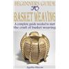 Agatha Macon Beginners Guide to Basket Weaving (Tascabile)