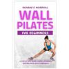 Richard E Marshall Wall Pilates For Beginners (Tascabile)