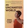 Susan Storer Clark An Uncharted World (Tascabile)