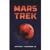 Arthur F. Manfredi Jr. Mars Trek (Copertina rigida)
