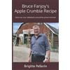 Brigitte Pellerin Bruce Fanjoy's Apple Crumble Recipe (Tascabile)