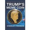 Kingsley Freeman Trump's Meme Coin (Tascabile) Global Tech Revolution