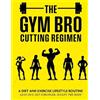 J D Brauch The Gym Bro Cutting Regimen (Tascabile)