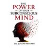 The Power Of Your Subconscious Mind By Dr.Joseph Murphy (Inglese, Brossura)
