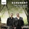 Franz Schubert Schubert: The Fair Maid of the Mill (CD) Album