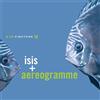 Isis/Aereogramme In the Fishtank 14 (Vinyl LP) 12" Album