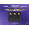 Idelson-Gnocchi Diagnostica per immagini. Risonanza magnetica. Tavole teorico-pratiche