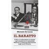 Kaos Il baratto. Il Pci e le televisioni: le intese e gli scambi fra il comunista Veltroni e l'affarista Berlusconi negli anni Ottanta