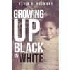 Kevin D Hofmann Growing up Black in White (Tascabile)