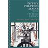 V. I. Lenin Not By Politics Alone (Tascabile) Lenin Quintet, 1924-2024