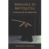 Maurizio Colonna Manuale di Battojutsu (Tascabile) Arti Samurai