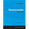 Robert Schumann Humoreske - A Score for Solo Piano Op.20 (1839) (Tascabile)