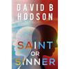 David B Hodson Saint or Sinner (Tascabile)