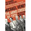 Michael Heney The Arms Crisis of 1970 (Tascabile)