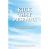 LILLI-Marlene Clemens-Stäheli Nd Kick That Migraine (Tascabile)